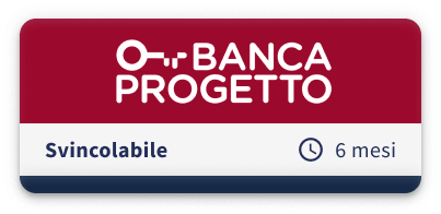 Banca Progetto Svincolabile 6 Mesi